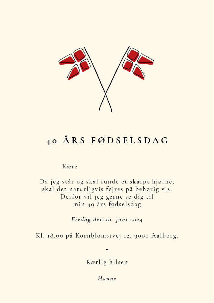 
                Flot fødselsdagsinvitation med håndtegnede flag - perfekt il at fejre den store dag. Til designet kommer også matchende elementer i form af velkomstskilt, salmehæfte, bordoversigt, menukort, bordkort, drinkskort, takkekort mm. således I kan skabe en rød tråd for dagen.                